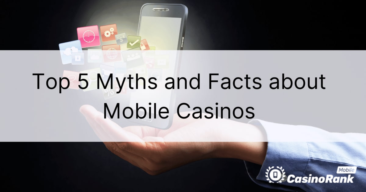 Top 5 Mythen und Fakten Ã¼ber mobile Spielotheken